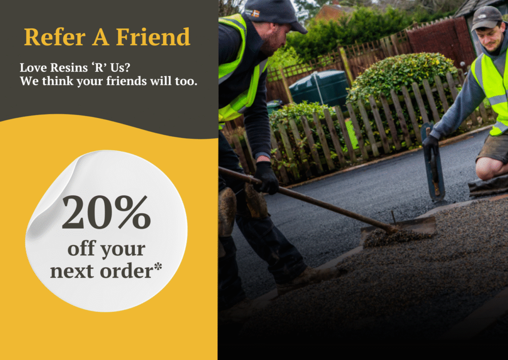 Resins R Us Refer a Friend Scheme resinbound products, accessories and tools UK